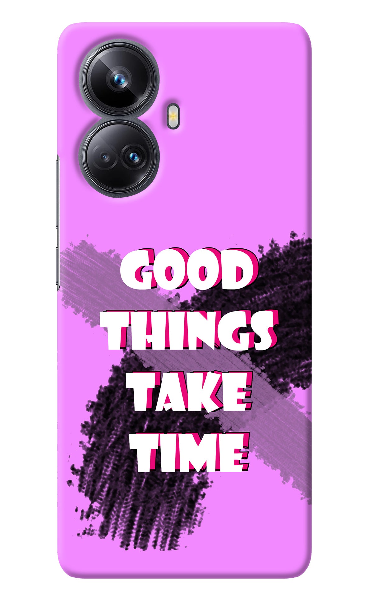 Good Things Take Time Realme 10 Pro+ 5G Back Cover