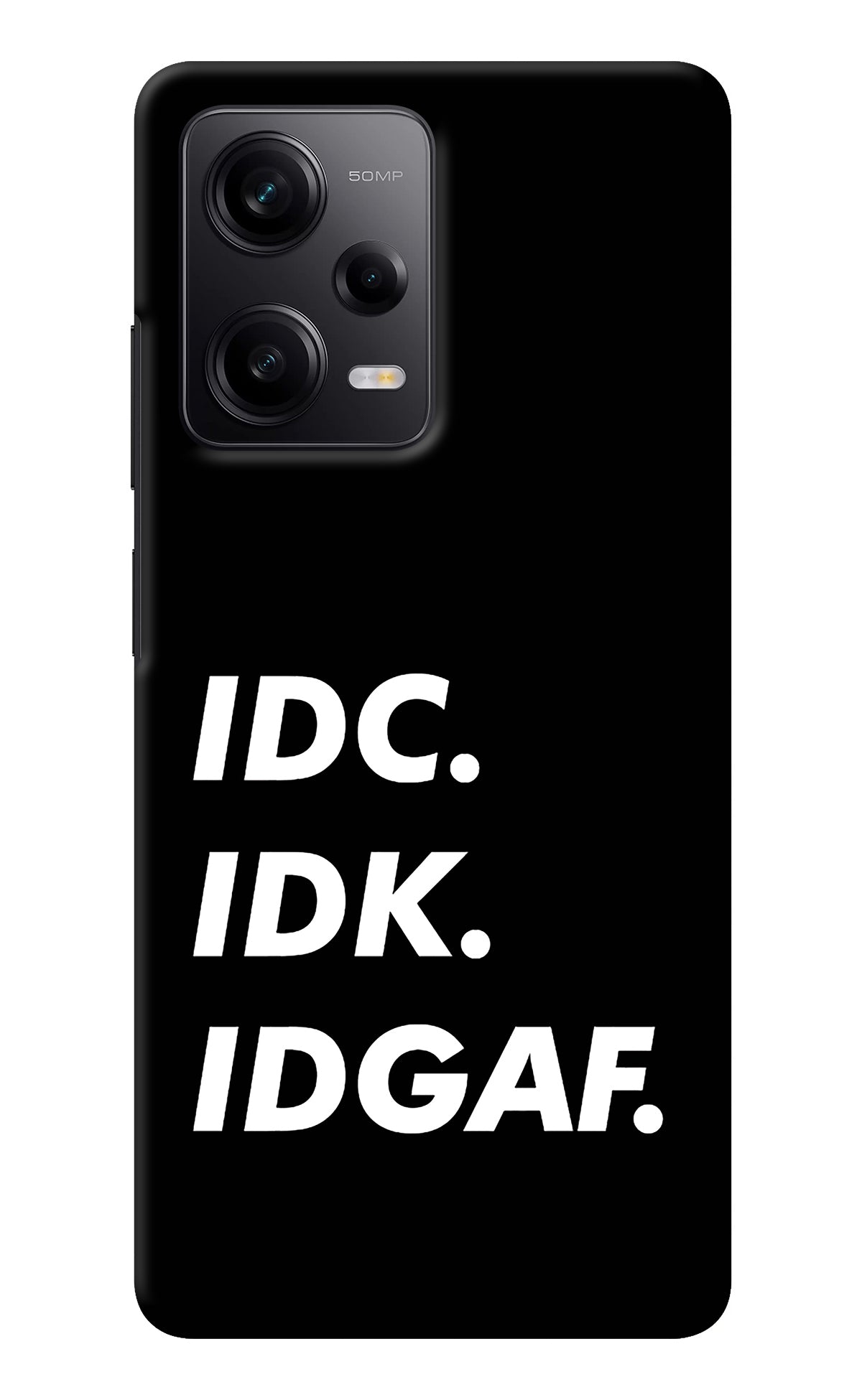 Idc Idk Idgaf Redmi Note 12 5G Back Cover