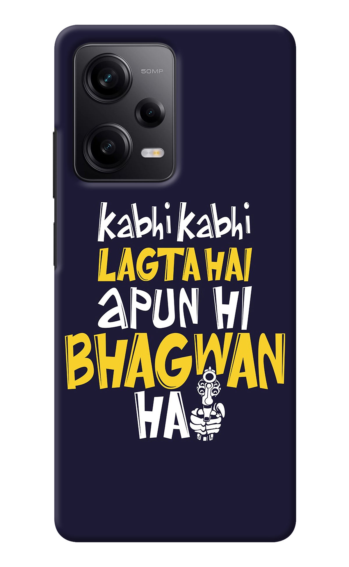 Kabhi Kabhi Lagta Hai Apun Hi Bhagwan Hai Redmi Note 12 Pro 5G Back Cover