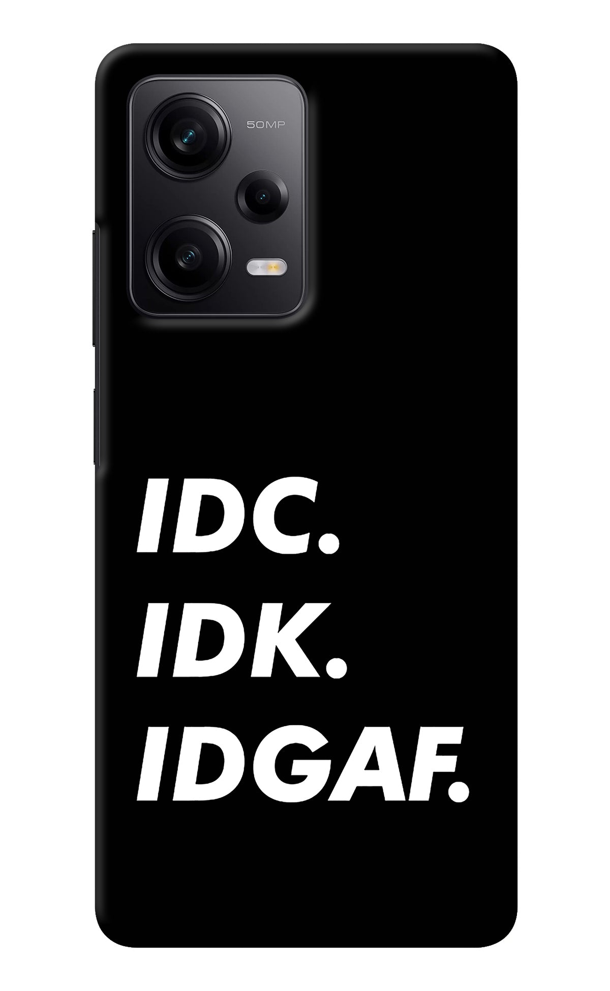 Idc Idk Idgaf Redmi Note 12 Pro 5G Back Cover