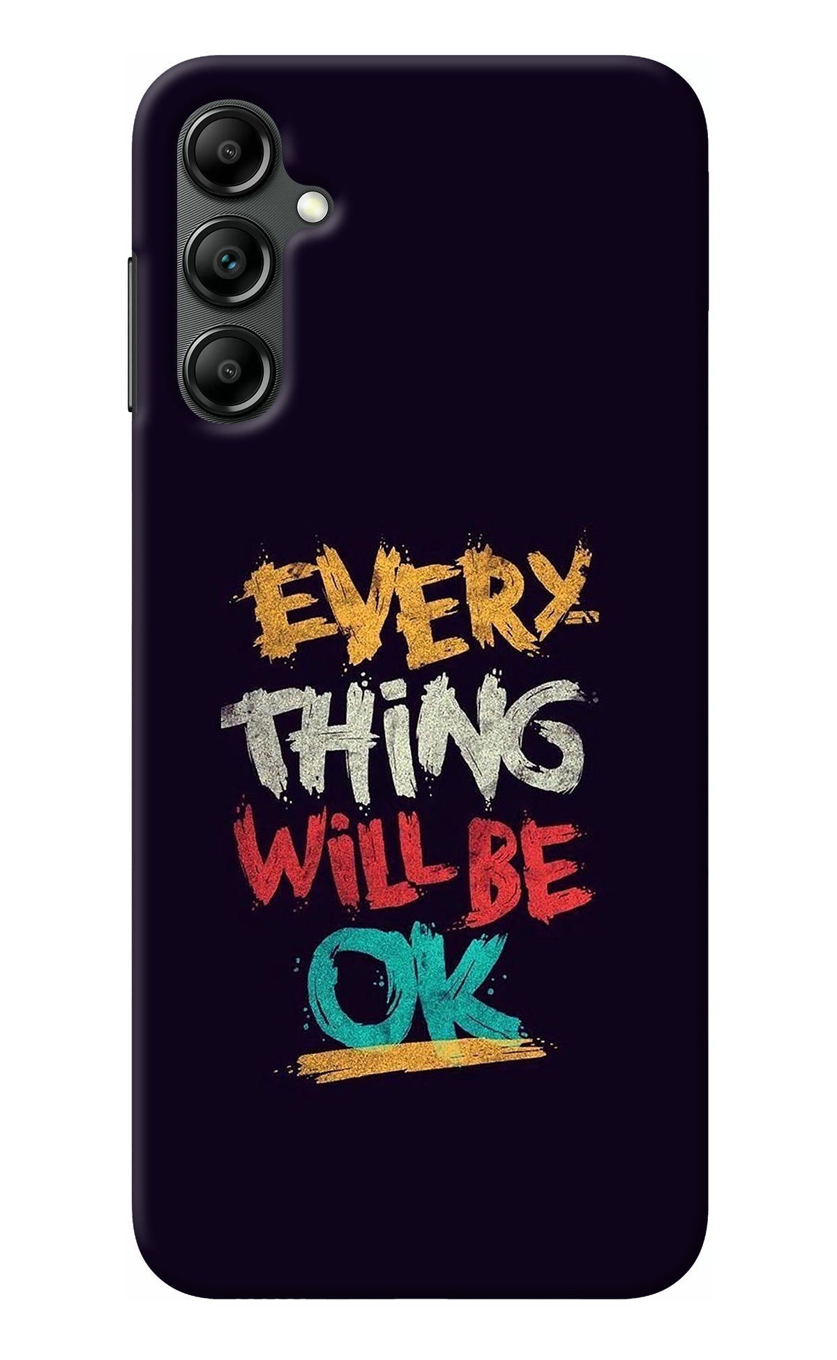 Everything Will Be Ok Samsung A14 5G Back Cover