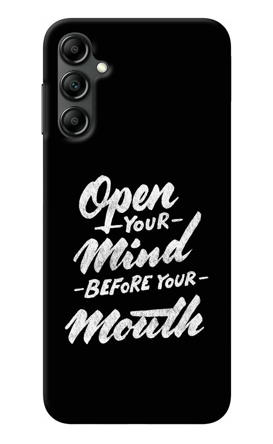Open Your Mind Before Your Mouth Samsung A14 5G Back Cover