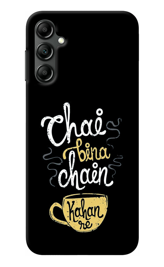 Chai Bina Chain Kaha Re Samsung A14 5G Back Cover