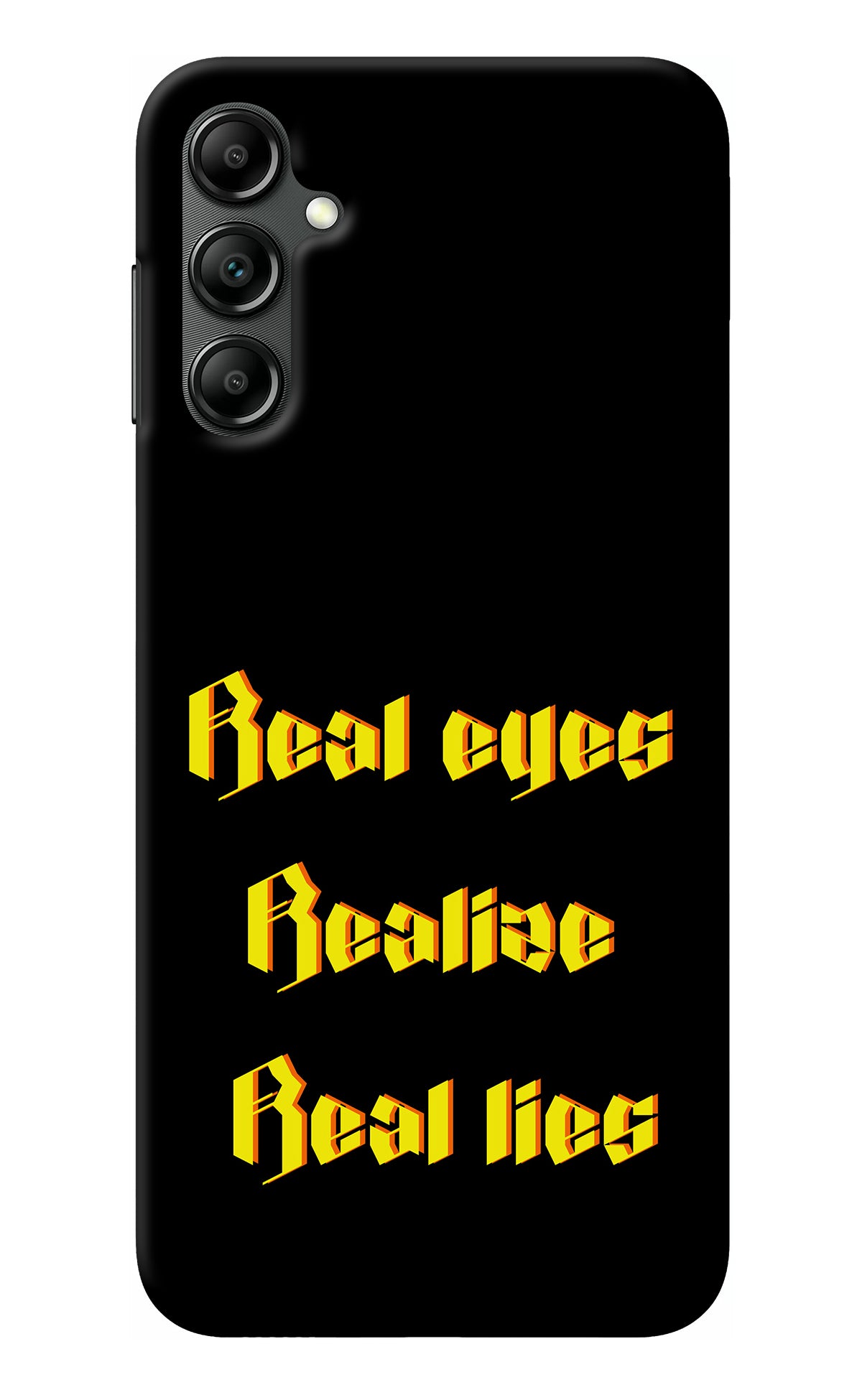 Real Eyes Realize Real Lies Samsung A14 5G Back Cover