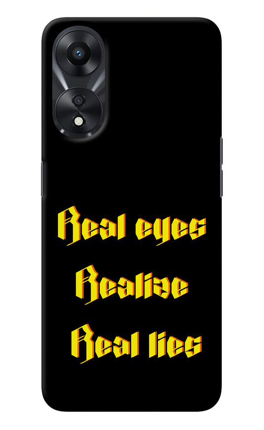 Real Eyes Realize Real Lies Oppo A78 5G Back Cover