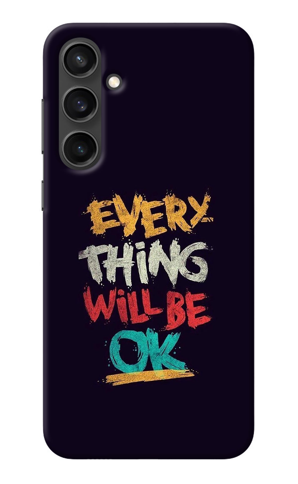 Everything Will Be Ok Samsung S23 Back Cover