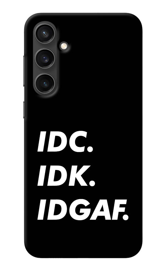 Idc Idk Idgaf Samsung S23 Back Cover