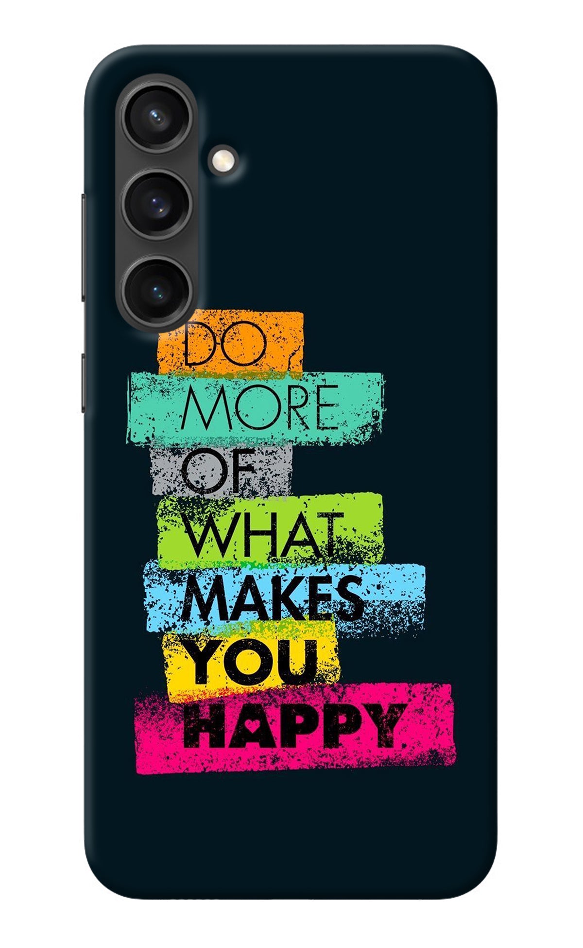 Do More Of What Makes You Happy Samsung S23 Back Cover