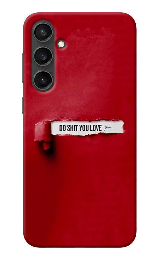 Do Shit You Love Samsung S23 Back Cover