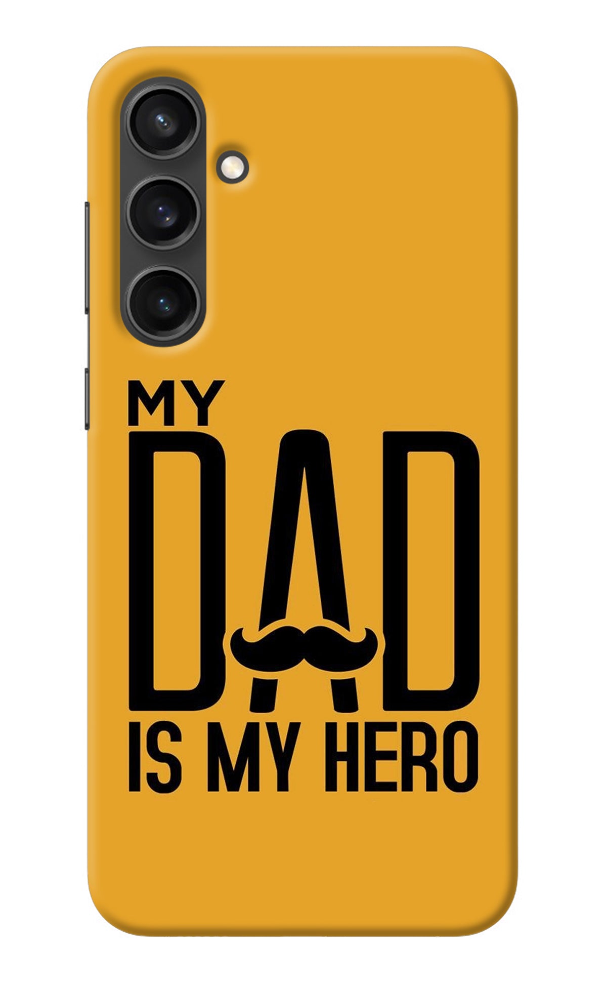 My Dad Is My Hero Samsung S23 Back Cover