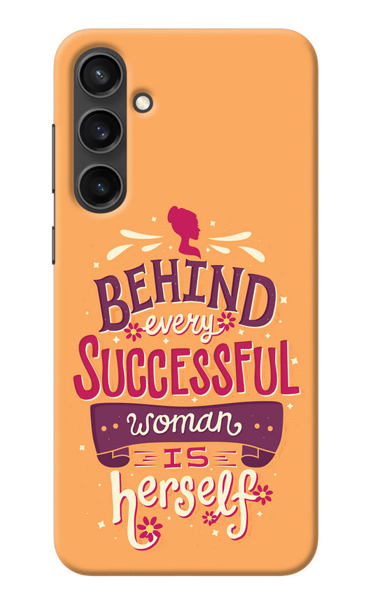 Behind Every Successful Woman There Is Herself Samsung S23 Back Cover