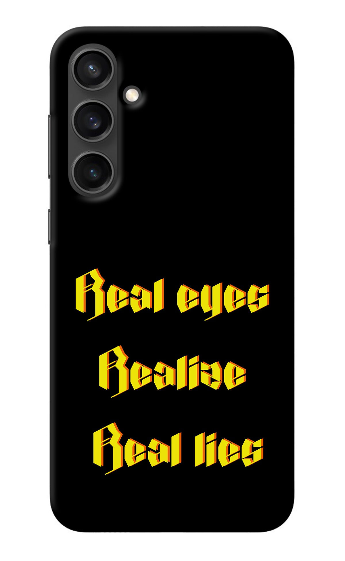 Real Eyes Realize Real Lies Samsung S23 Back Cover