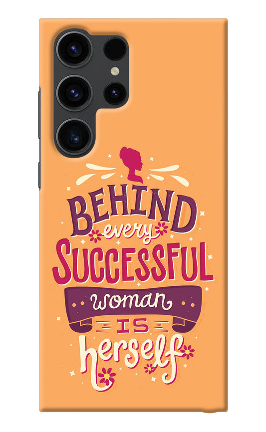 Behind Every Successful Woman There Is Herself Samsung S23 Ultra Back Cover