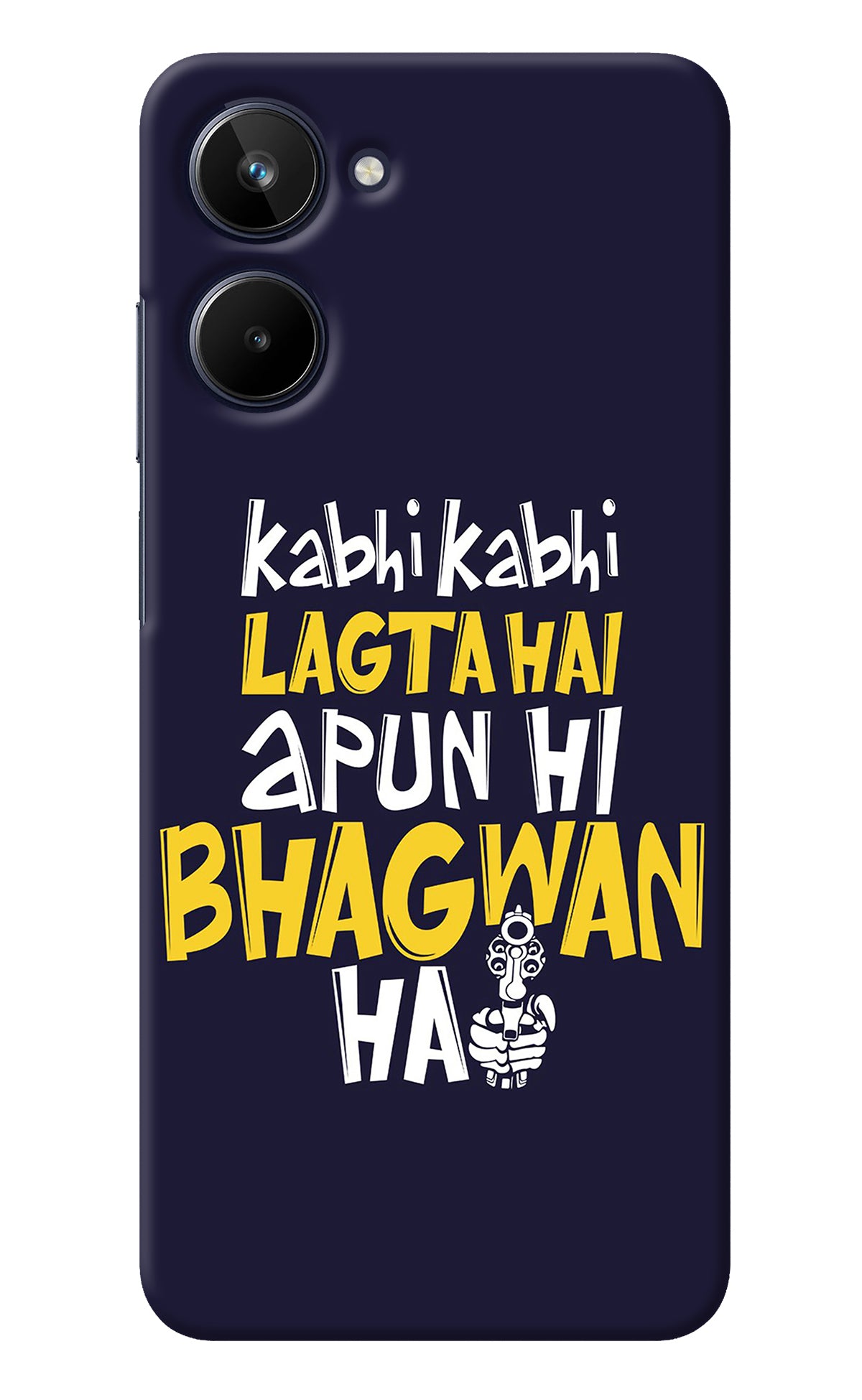 Kabhi Kabhi Lagta Hai Apun Hi Bhagwan Hai Realme 10 Back Cover