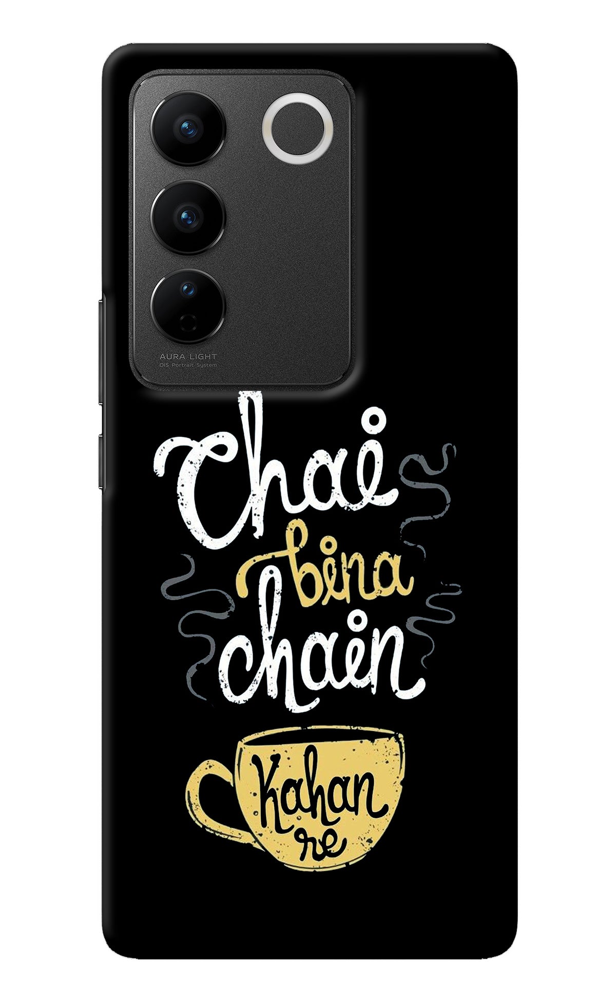 Chai Bina Chain Kaha Re Vivo V27/V27 Pro Back Cover