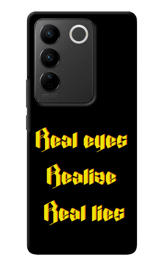 Real Eyes Realize Real Lies Vivo V27/V27 Pro Back Cover