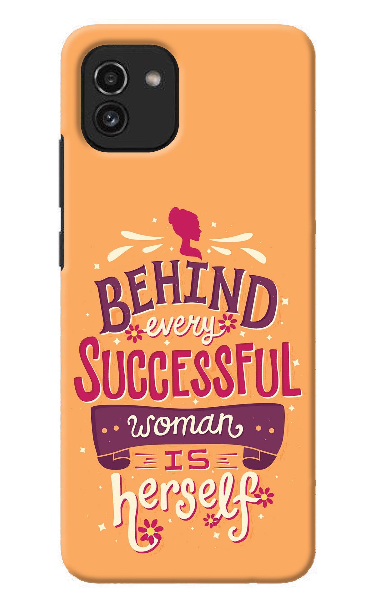 Behind Every Successful Woman There Is Herself Samsung A03 Back Cover