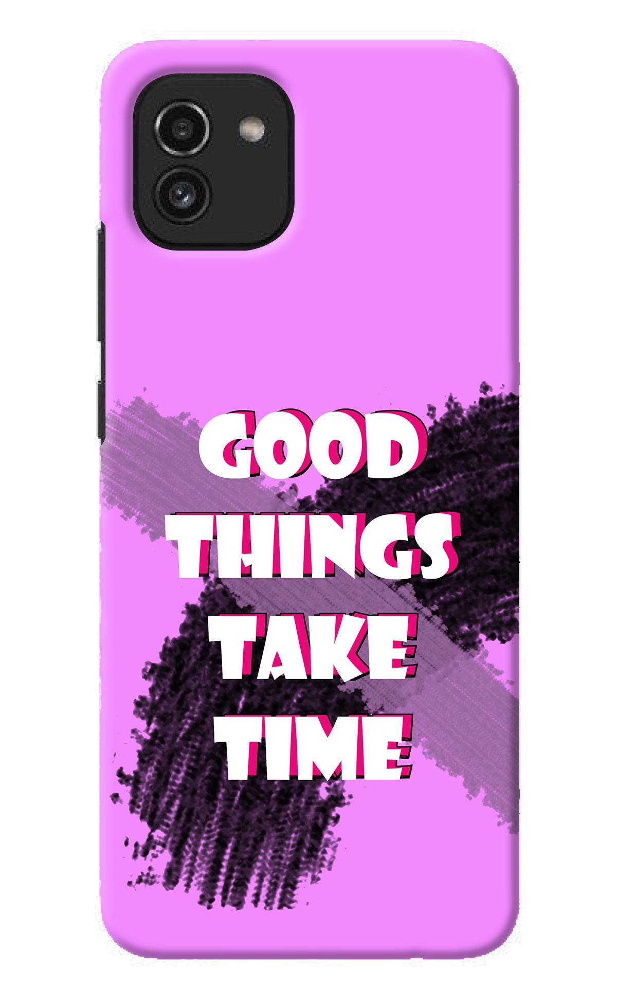 Good Things Take Time Samsung A03 Back Cover