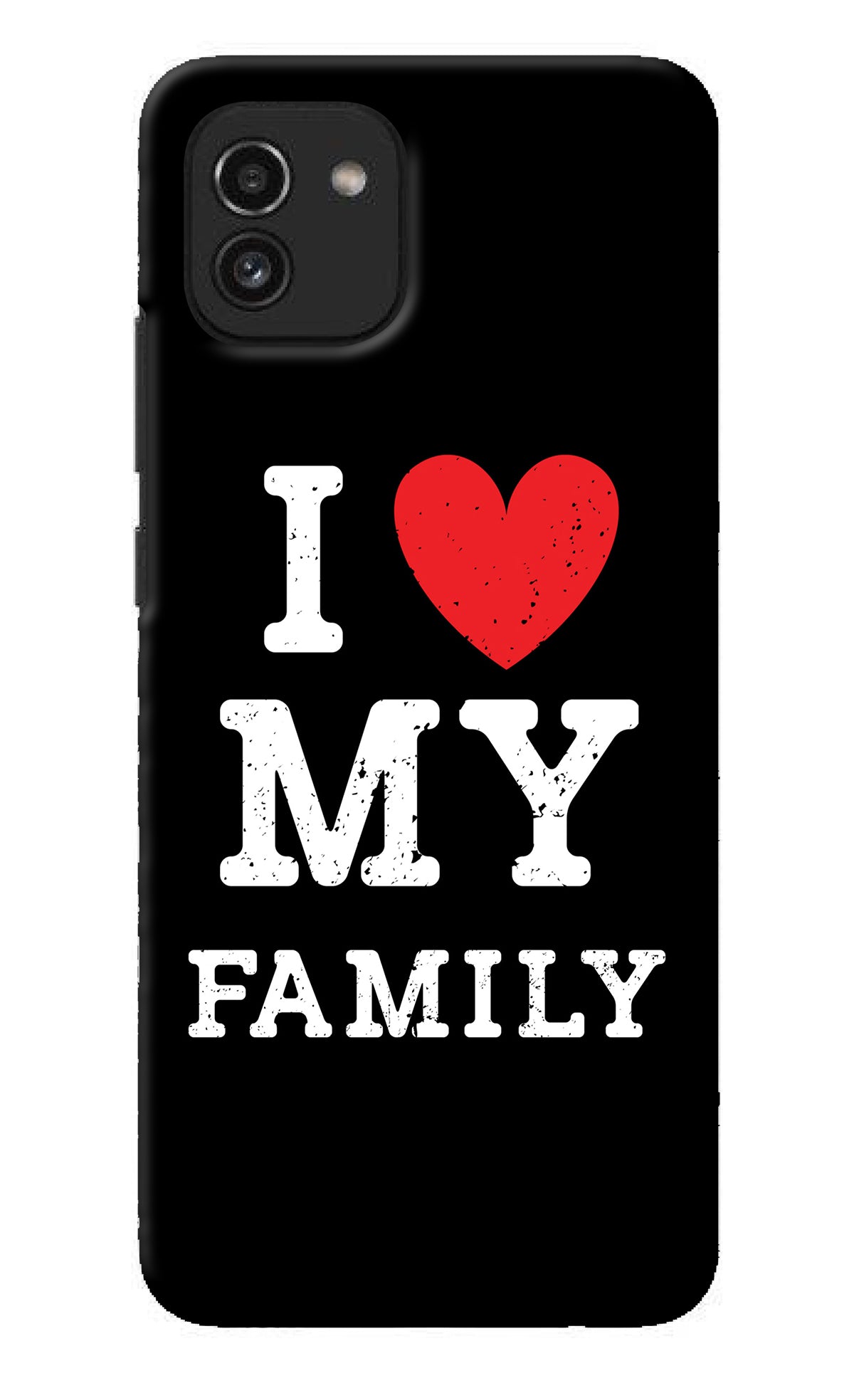 I Love My Family Samsung A03 Back Cover