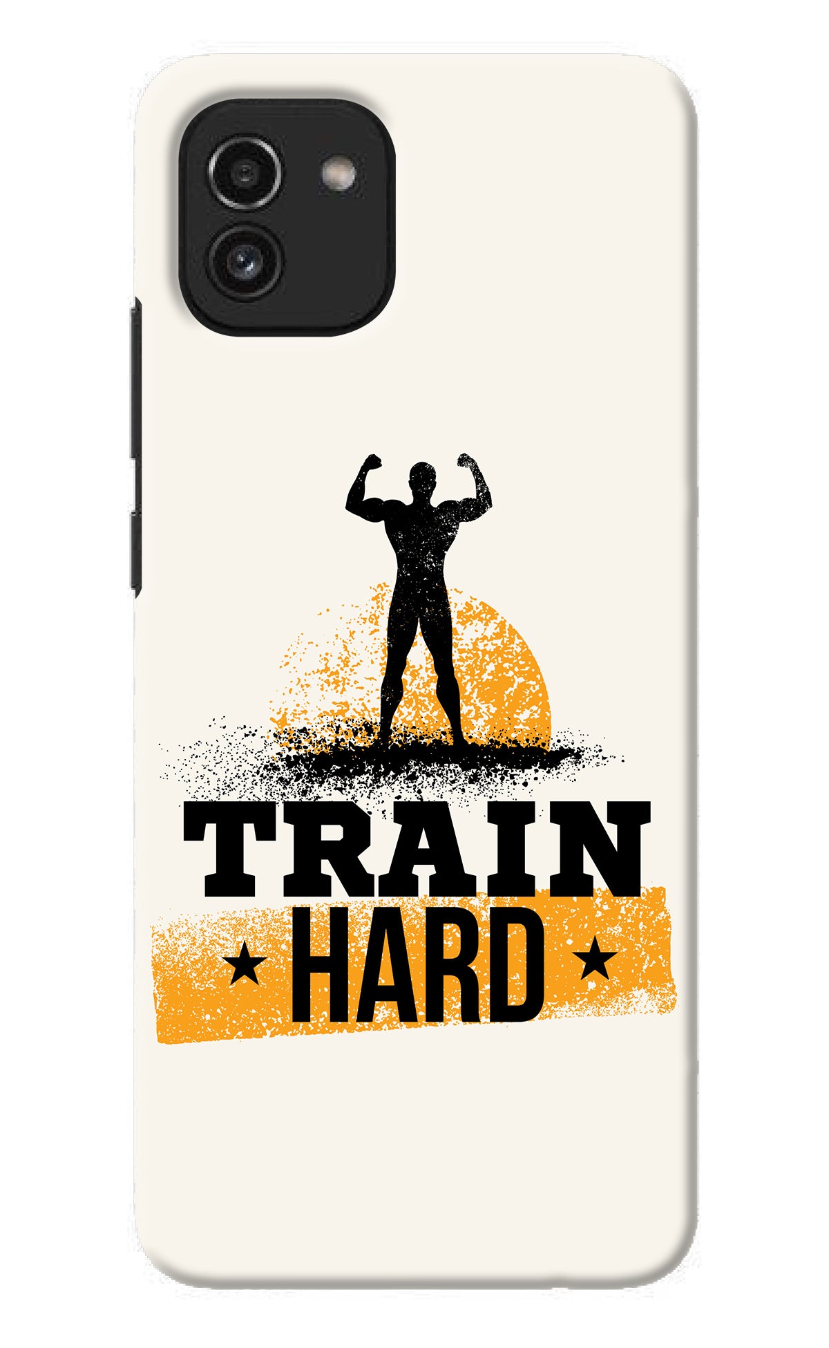 Train Hard Samsung A03 Back Cover