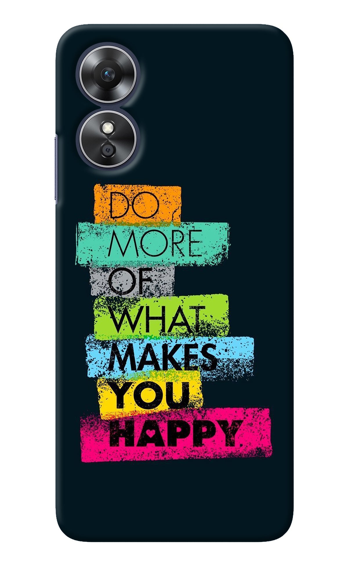 Do More Of What Makes You Happy Oppo A17 Back Cover