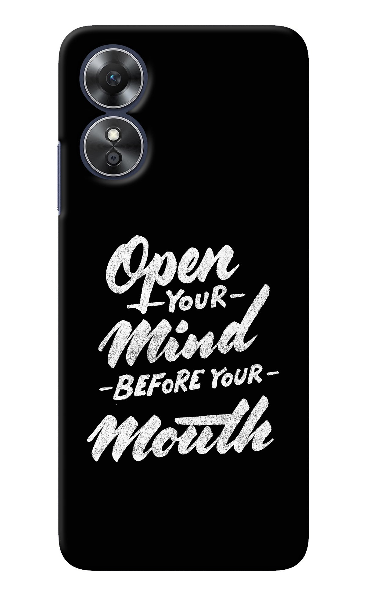 Open Your Mind Before Your Mouth Oppo A17 Back Cover