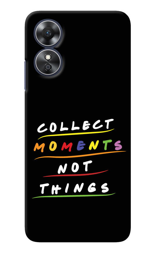 Collect Moments Not Things Oppo A17 Back Cover