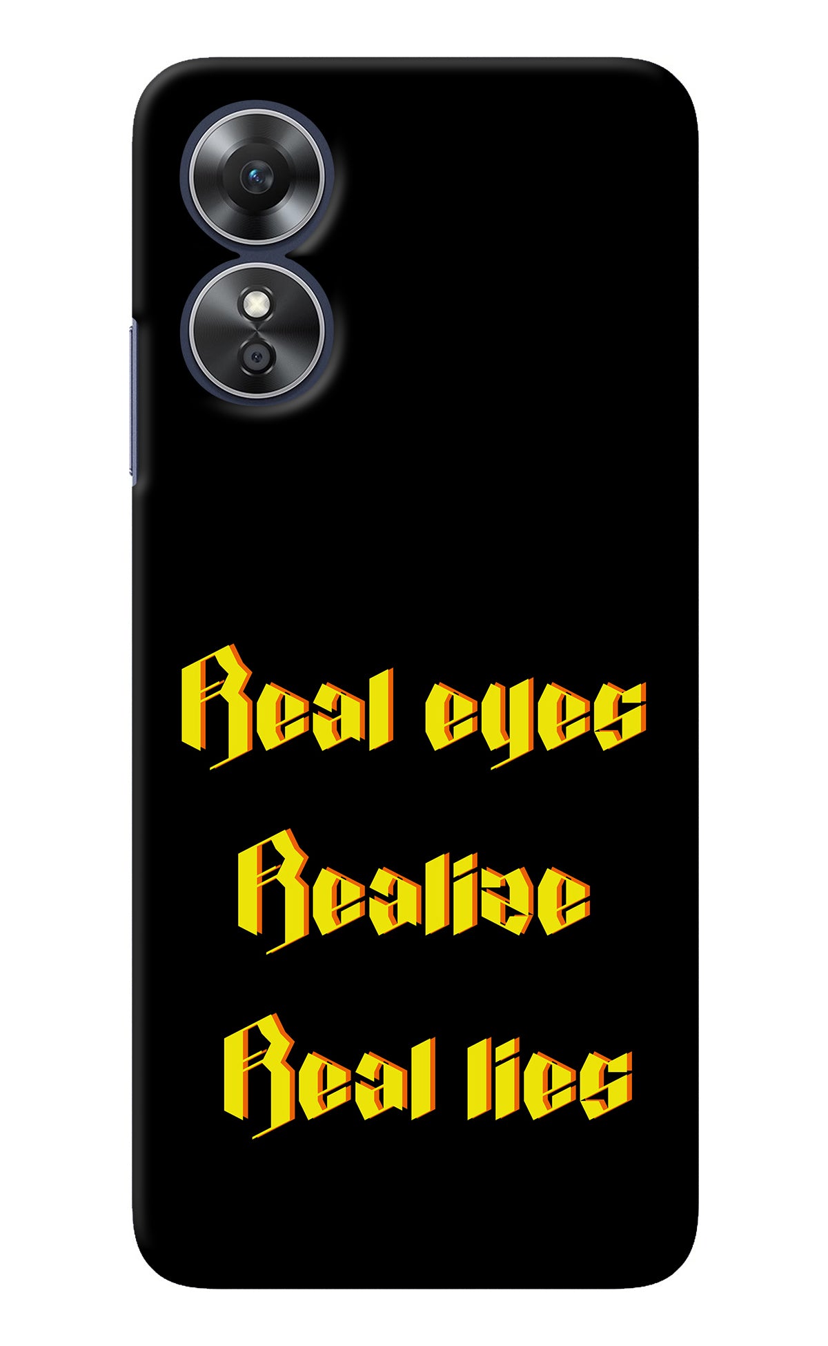 Real Eyes Realize Real Lies Oppo A17 Back Cover