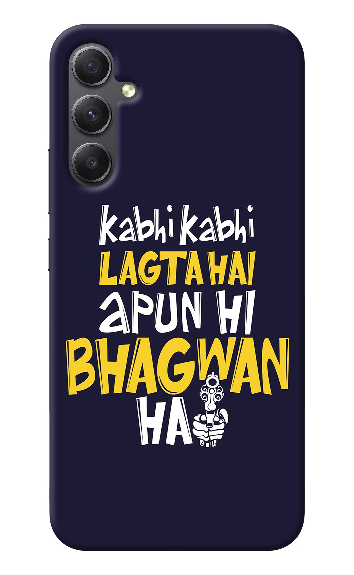 Kabhi Kabhi Lagta Hai Apun Hi Bhagwan Hai Samsung A34 5G Back Cover