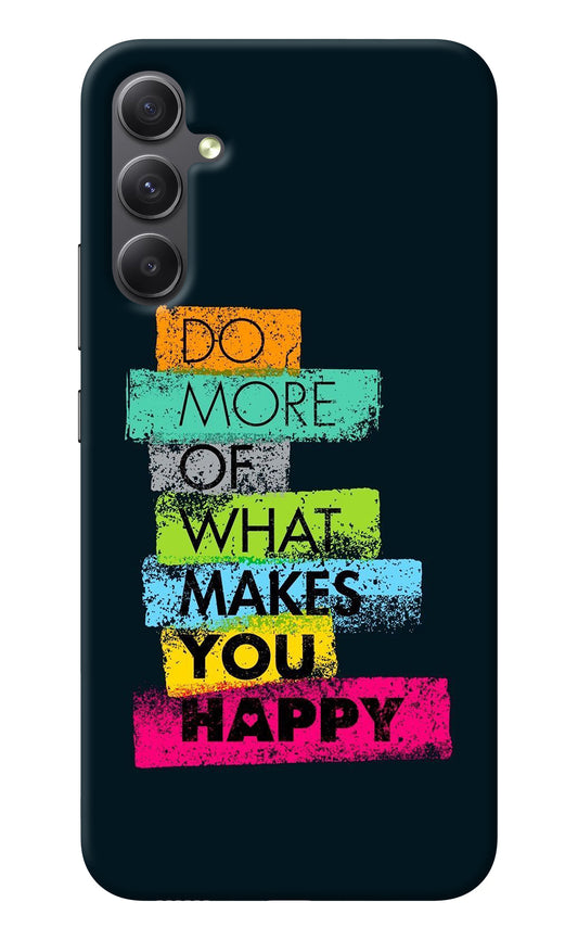 Do More Of What Makes You Happy Samsung A34 5G Back Cover