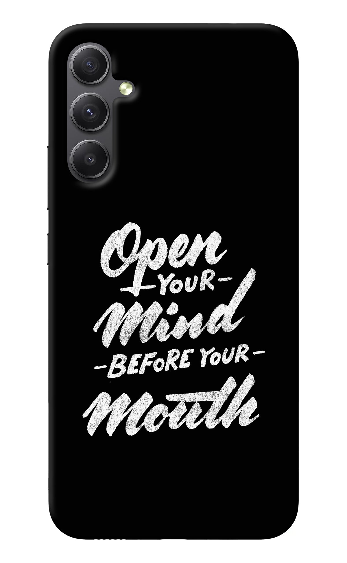 Open Your Mind Before Your Mouth Samsung A34 5G Back Cover