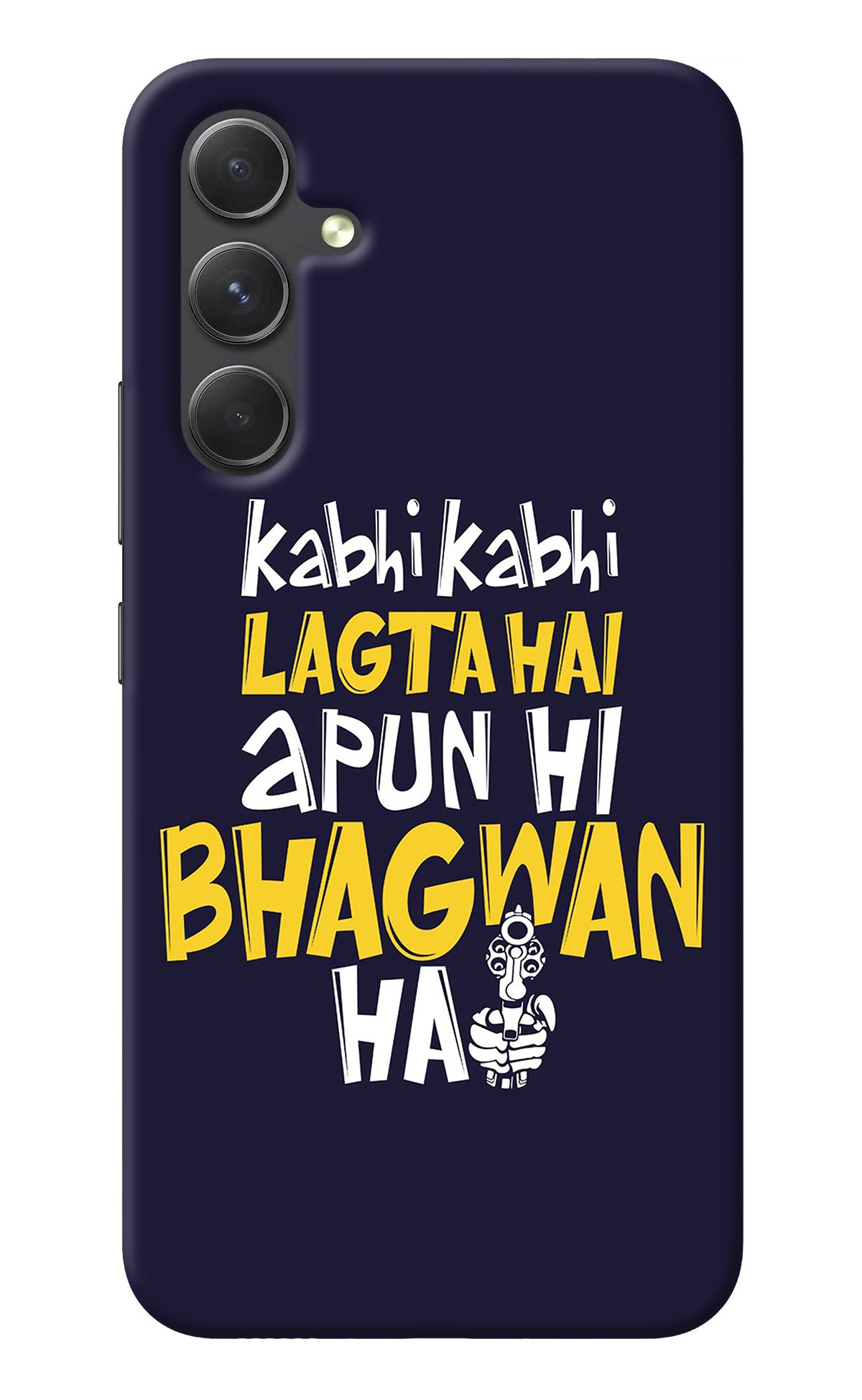 Kabhi Kabhi Lagta Hai Apun Hi Bhagwan Hai Samsung A54 5G Back Cover