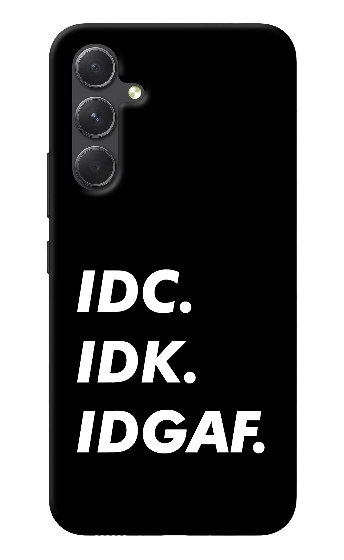 Idc Idk Idgaf Samsung A54 5G Back Cover