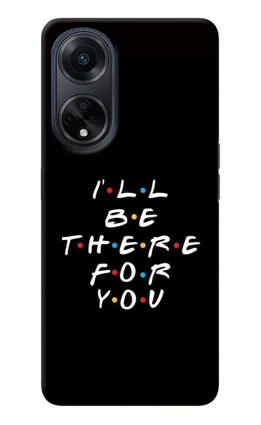 I'll Be There For You Oppo F23 Back Cover