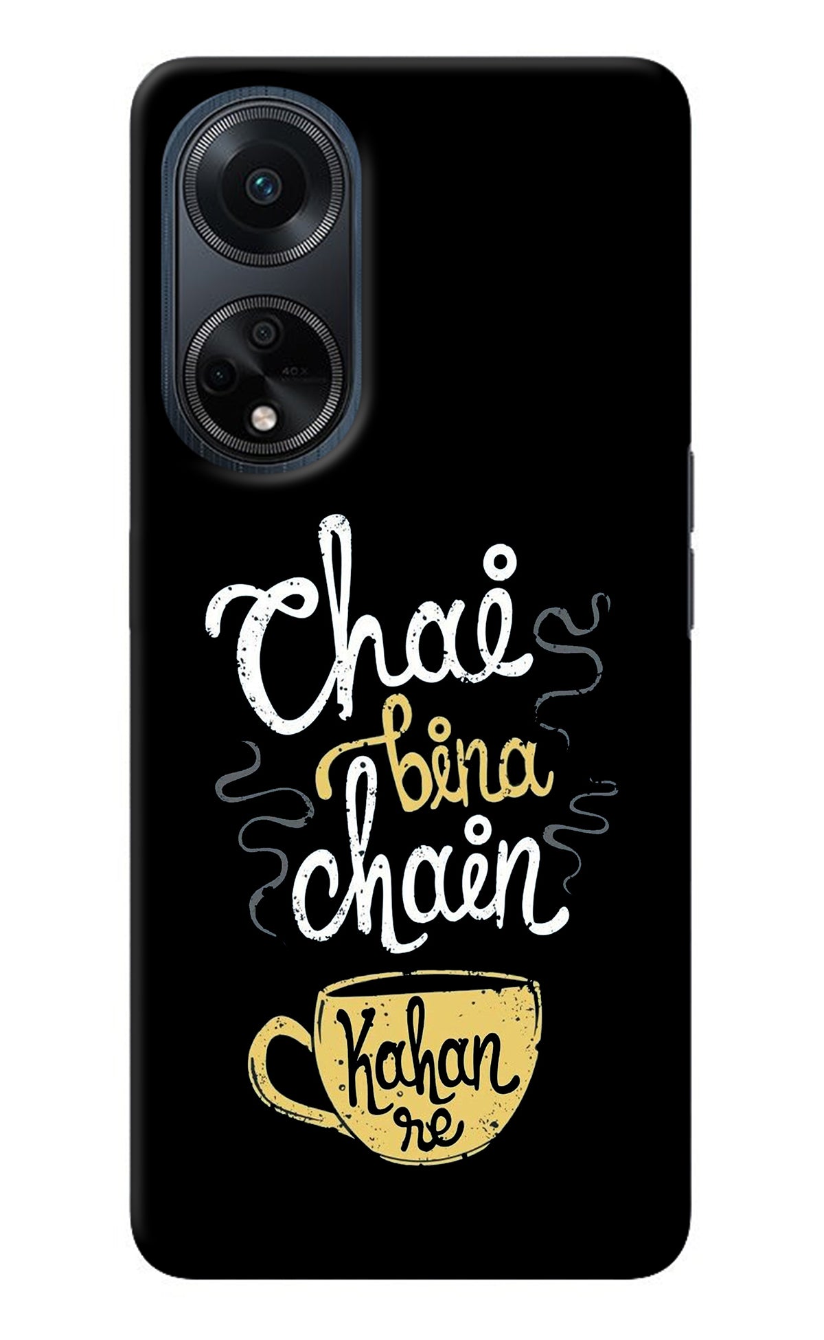 Chai Bina Chain Kaha Re Oppo F23 Back Cover