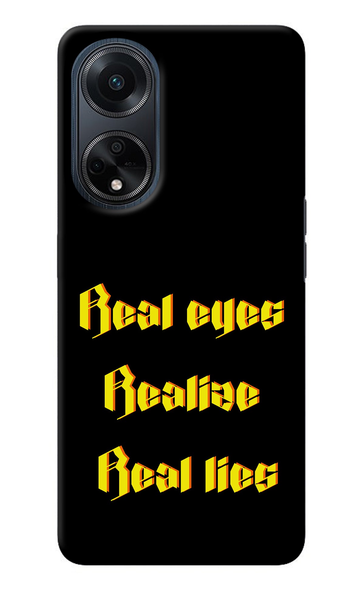 Real Eyes Realize Real Lies Oppo F23 Back Cover