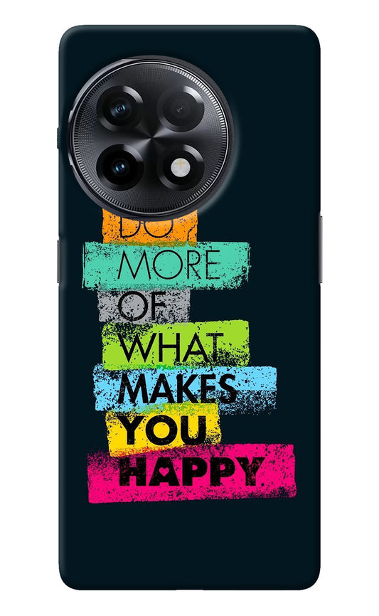 Do More Of What Makes You Happy OnePlus 11R Back Cover