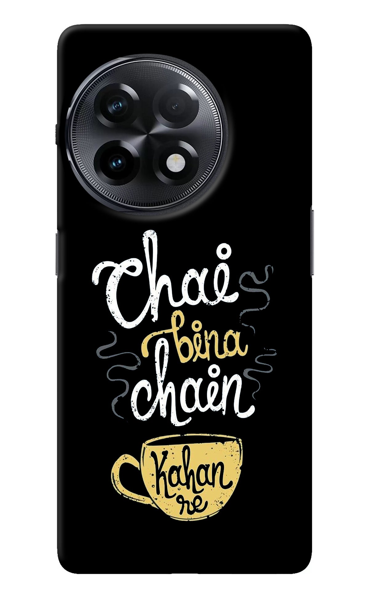 Chai Bina Chain Kaha Re OnePlus 11R Back Cover