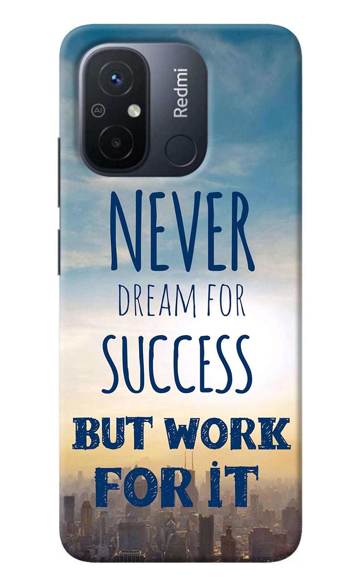 Never Dream For Success But Work For It Redmi 12C Back Cover