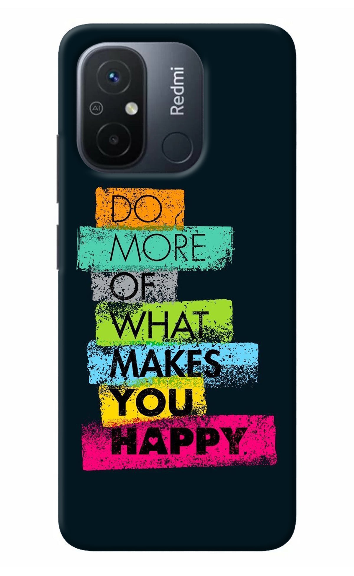 Do More Of What Makes You Happy Redmi 12C Back Cover