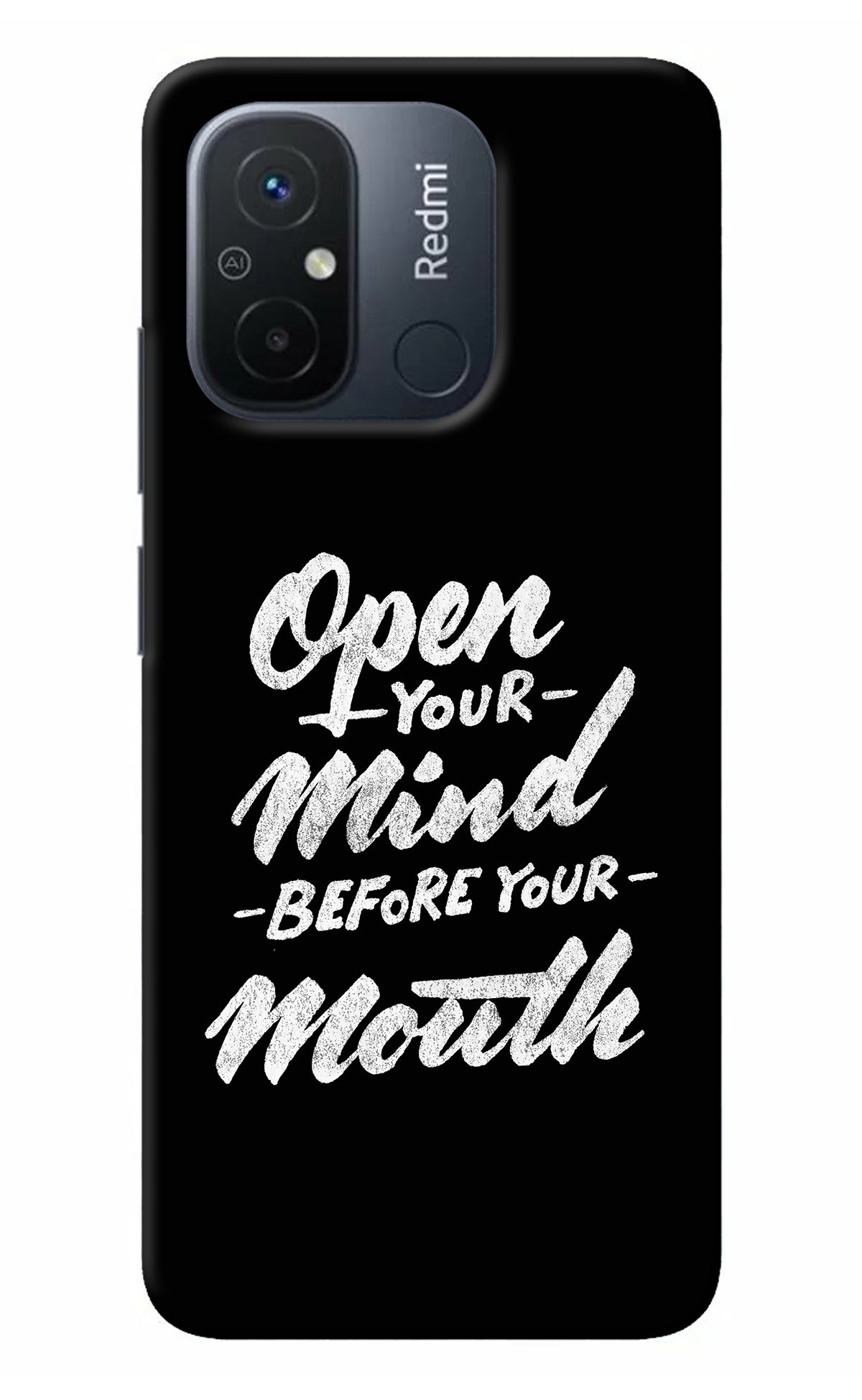 Open Your Mind Before Your Mouth Redmi 12C Back Cover