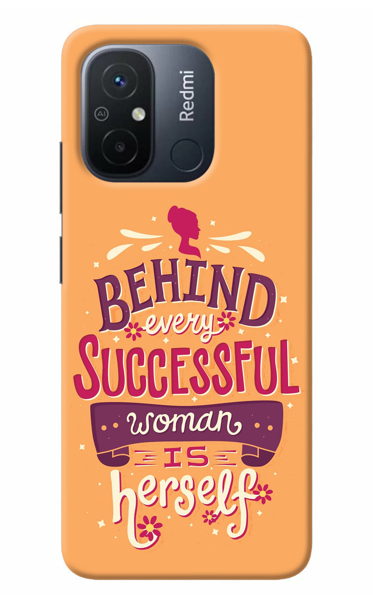 Behind Every Successful Woman There Is Herself Redmi 12C Back Cover