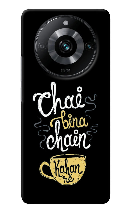 Chai Bina Chain Kaha Re Realme 11 Pro/Pro+ 5G Back Cover