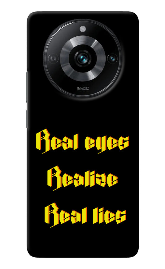 Real Eyes Realize Real Lies Realme 11 Pro/Pro+ 5G Back Cover