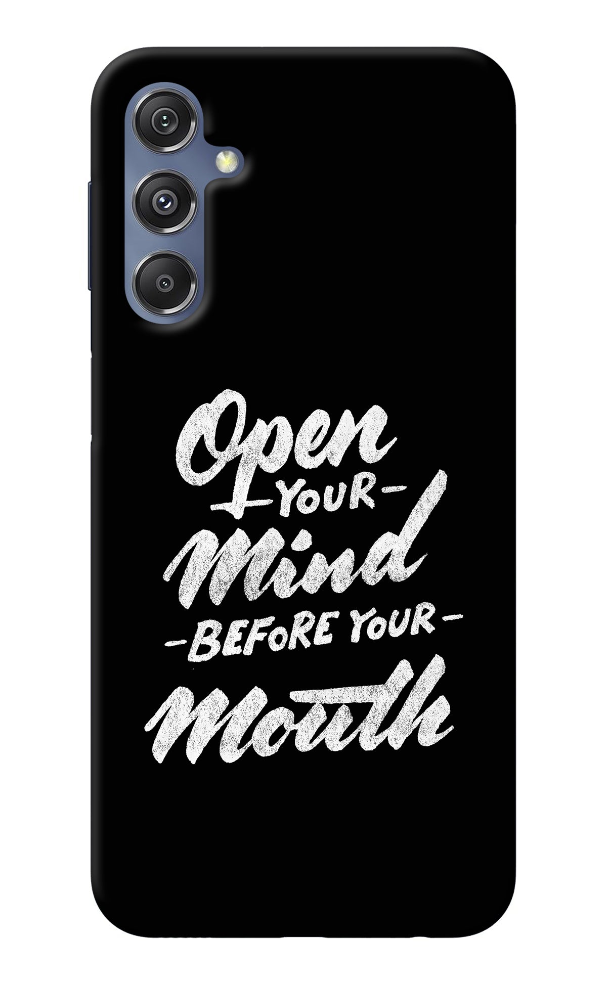 Open Your Mind Before Your Mouth Samsung M34 5G/F34 5G Back Cover