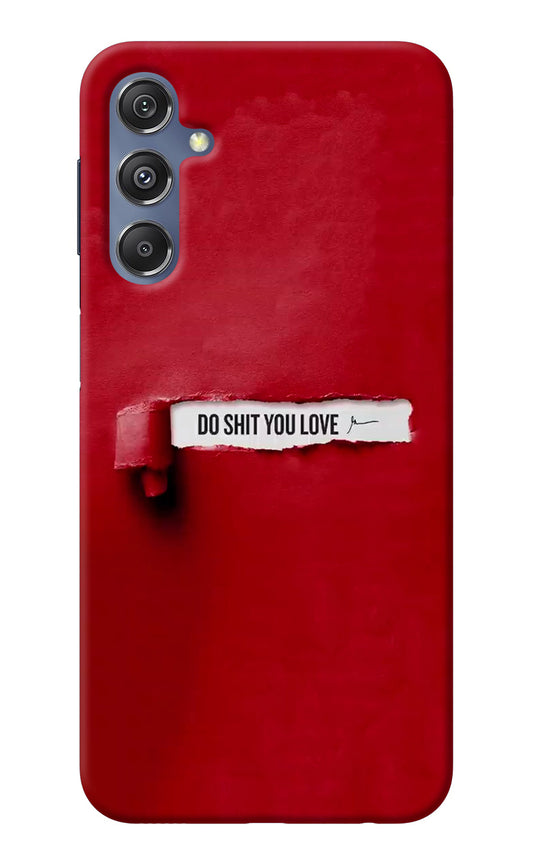 Do Shit You Love Samsung M34 5G/F34 5G Back Cover