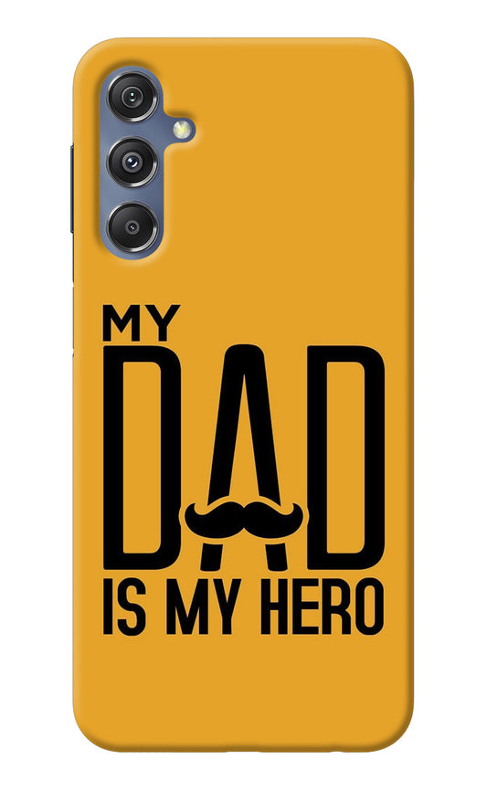 My Dad Is My Hero Samsung M34 5G/F34 5G Back Cover