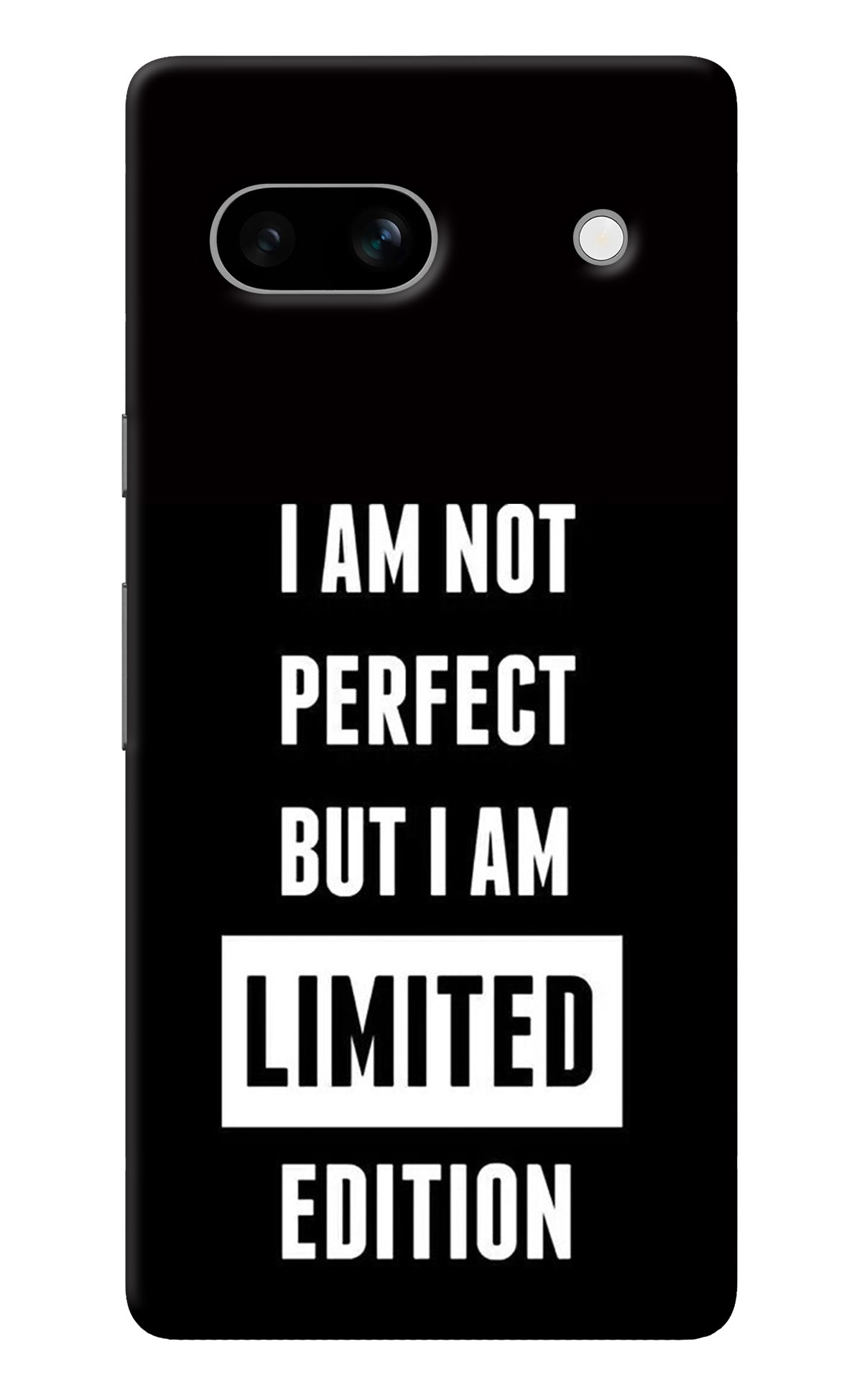 I Am Not Perfect But I Am Limited Edition Google Pixel 7A Back Cover