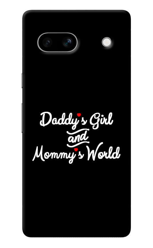 Daddy's Girl and Mommy's World Google Pixel 7A Back Cover