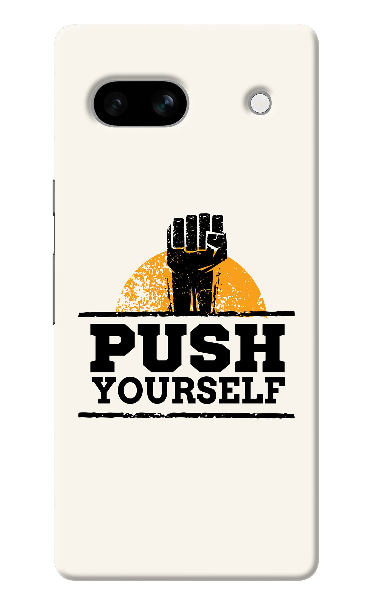 Push Yourself Google Pixel 7A Back Cover